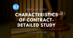 Indian Contract Act ( भारतीय संविदा अधिनियम ) के अनुसार (contract characteristics) संविदा के लक्षण  का विस्तृत अध्ययन