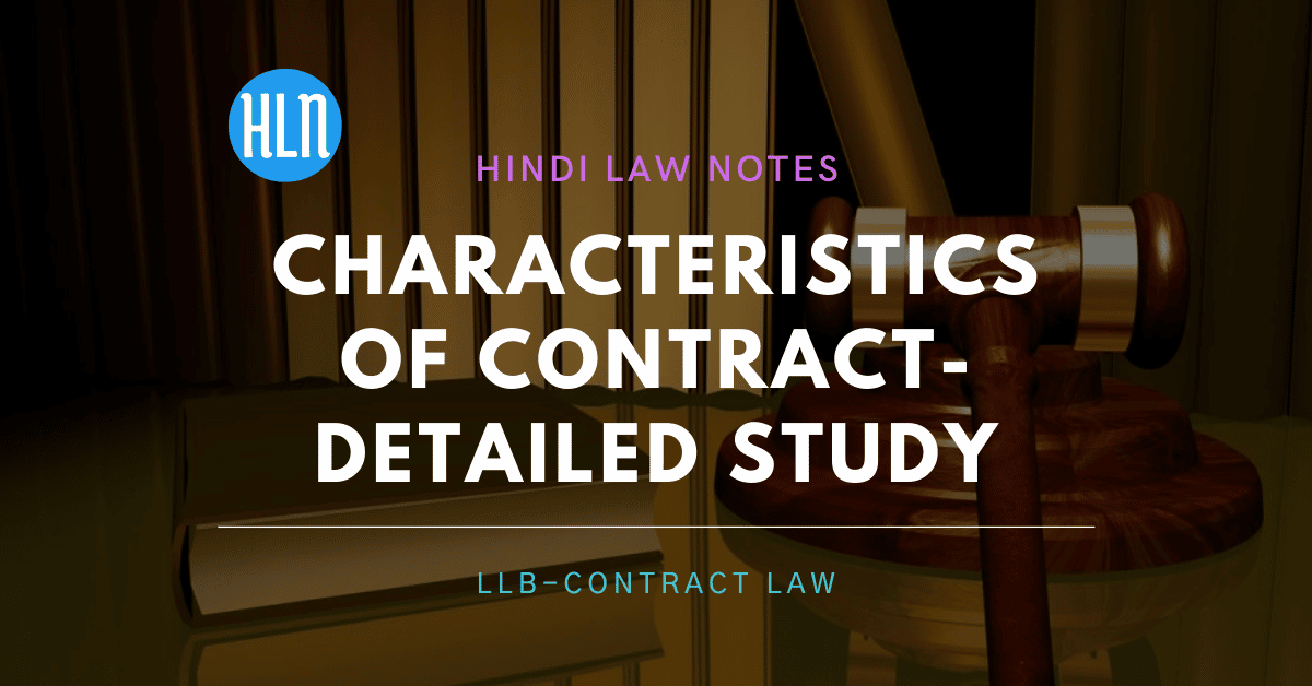 Characteristics of Contract- Hindi Law Notes