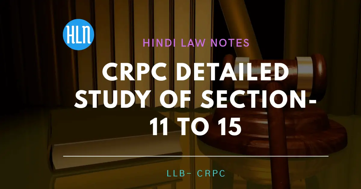 CrPC section 11 to 15- Hindi Law Notes