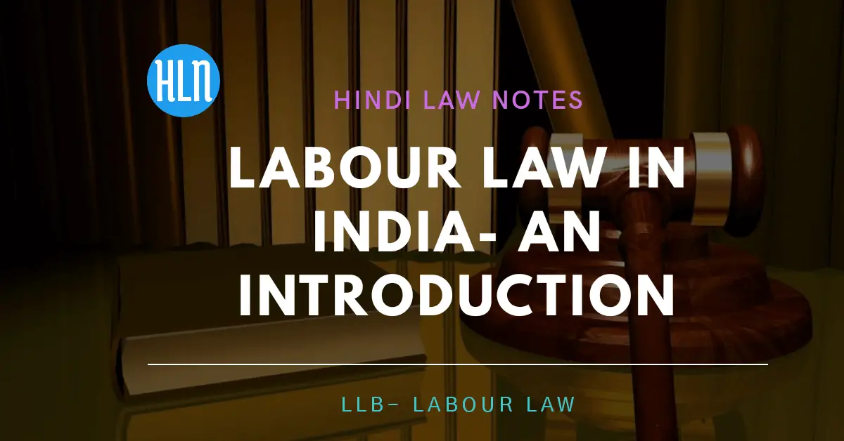 Labour Law in India- Hindi Law Notes