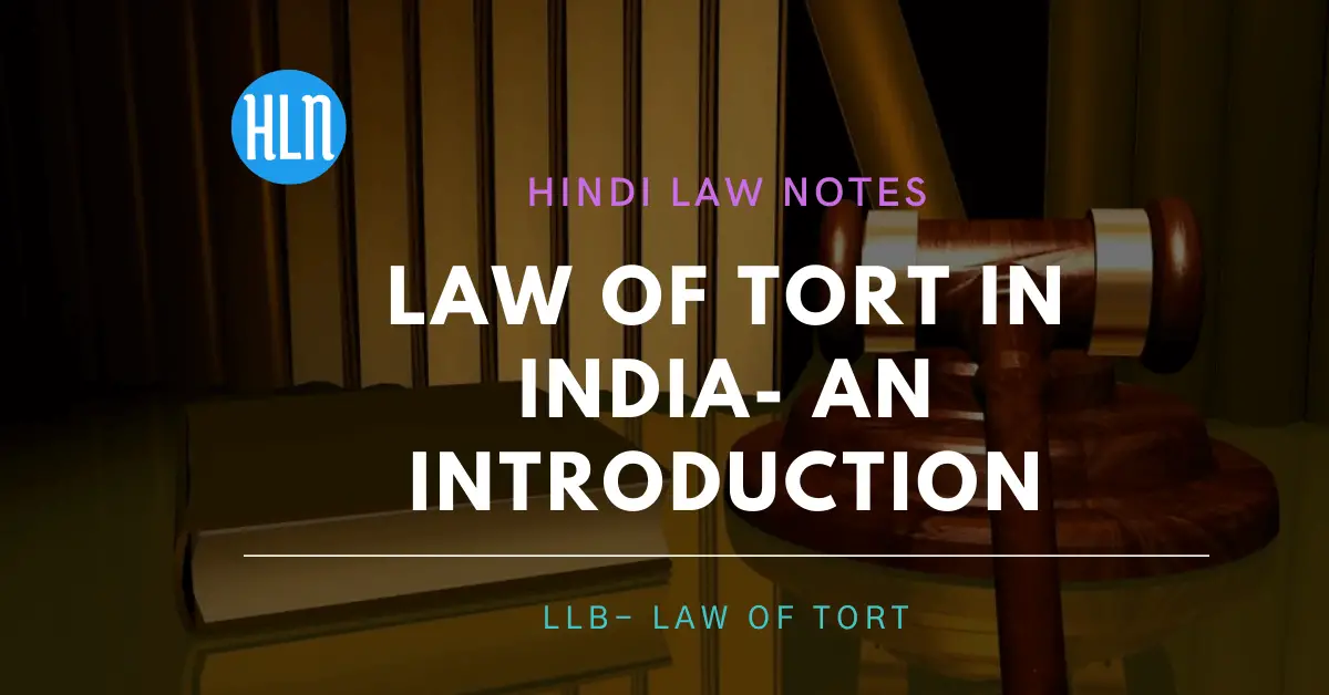 Law of tort in India- AN INTRODUCTION- Hindi Law Notes