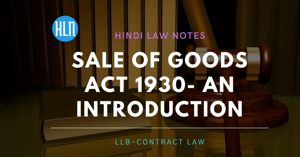 Sale of goods act 1930- an introduction- Hindi Law Notes