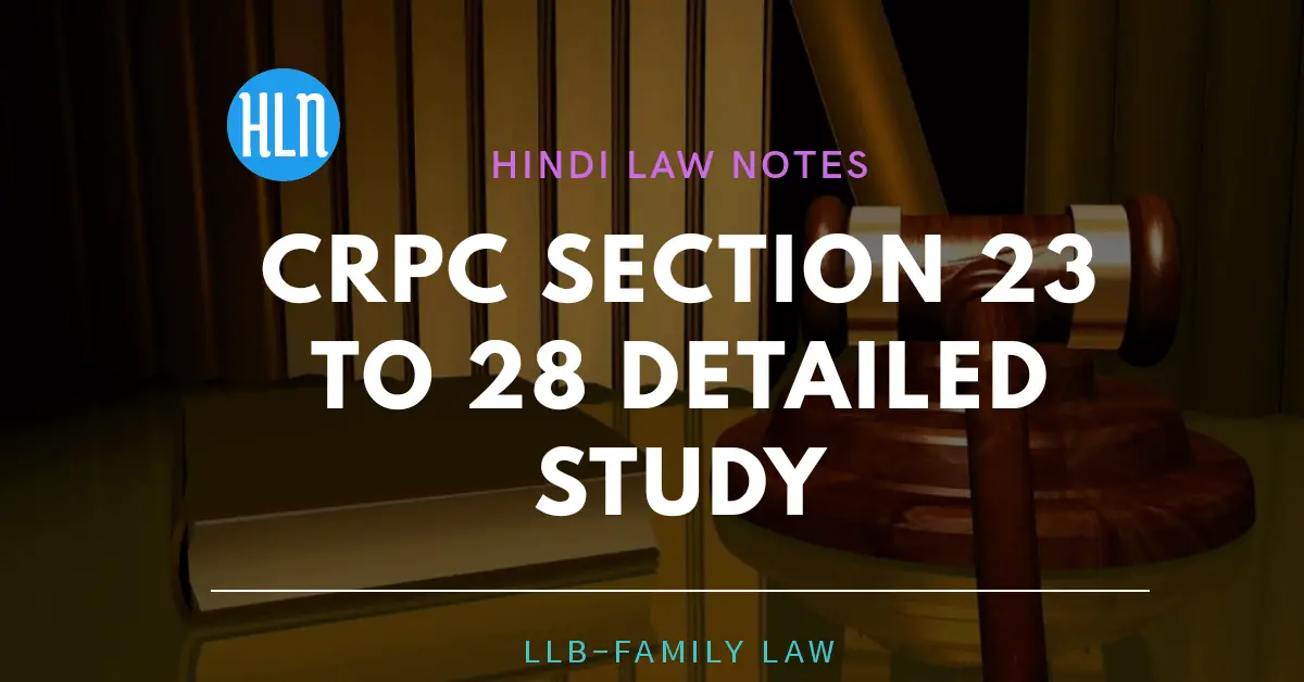 CrPC Section 23 to 28- Hindi Law Notes