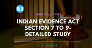 भारतीय साक्ष्य अधिनियम का धारा 7 से 9 तक का विस्तृत अध्ययन