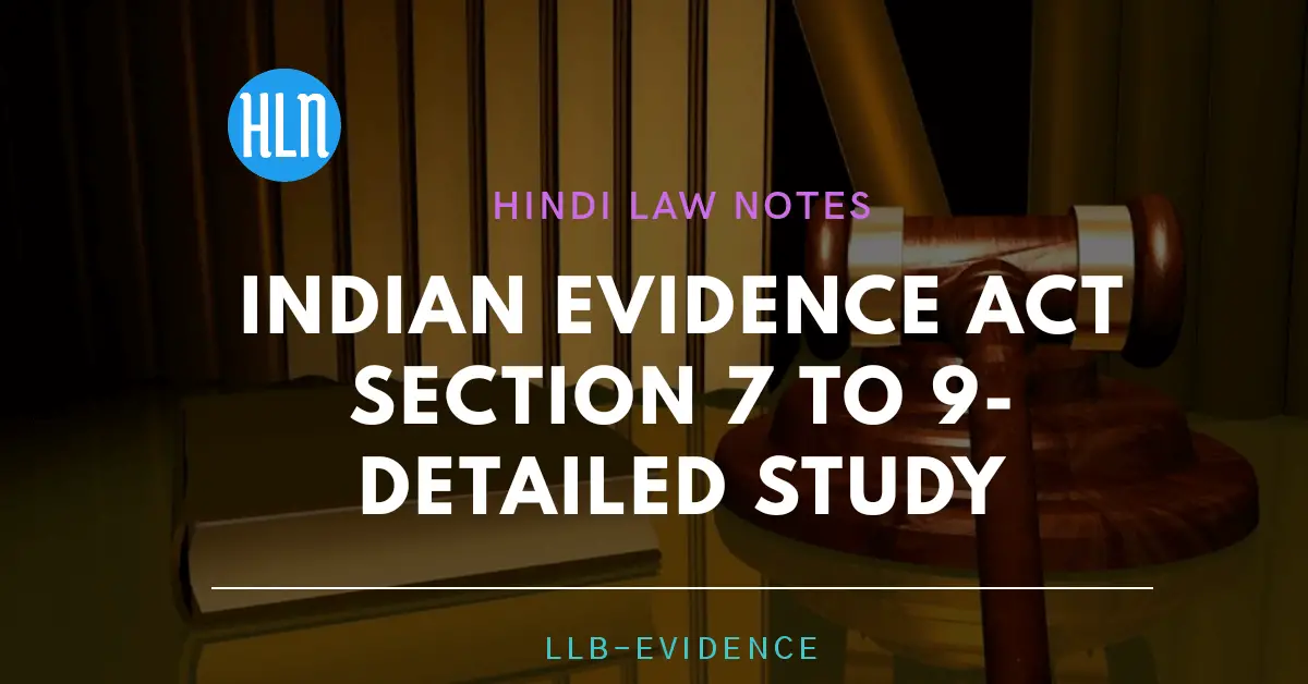 Indian evidence act section 7 to 9- Hindi Law Notes