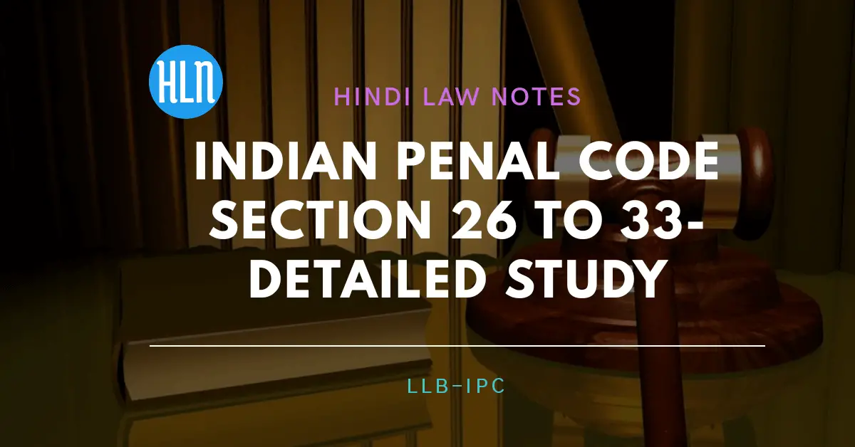 IPC section 26 to 33- Hindi Law Notes