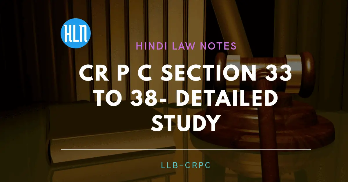 CrPC SECTION 33 to 38- Hindi Law Notes