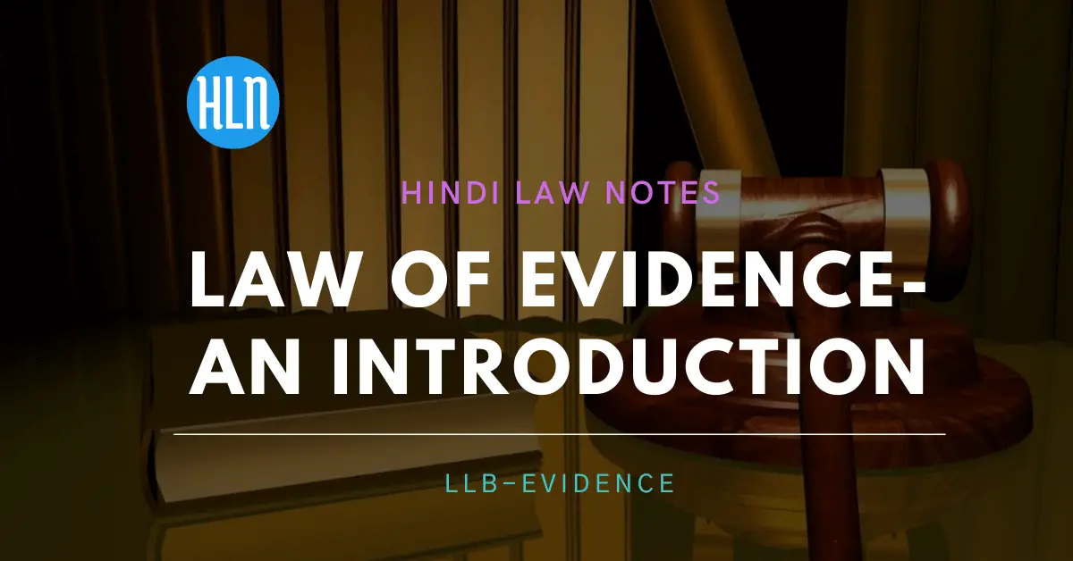 Law of evidence- An Introduction- Hindi Law Notes