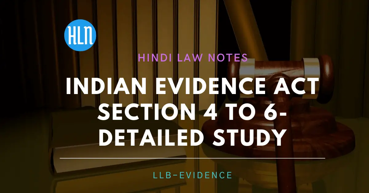 Indian evidence act section 4 to 6- detailed study- Hindi Law Notes
