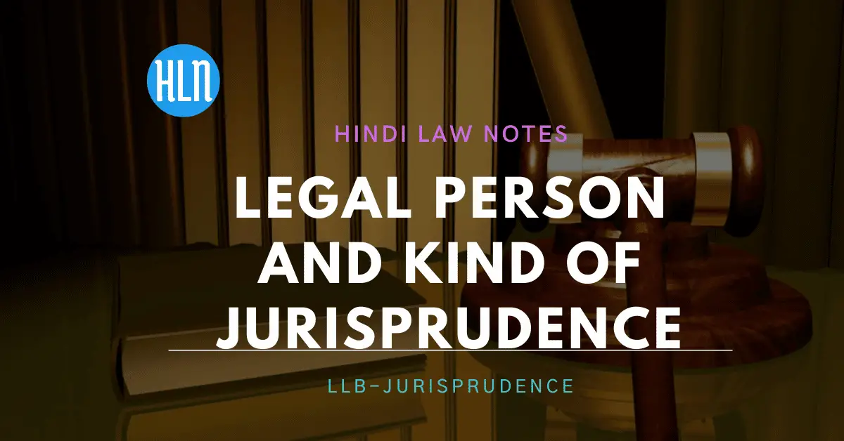 legal person and kind of jurisprudence- Hindi Law Notes
