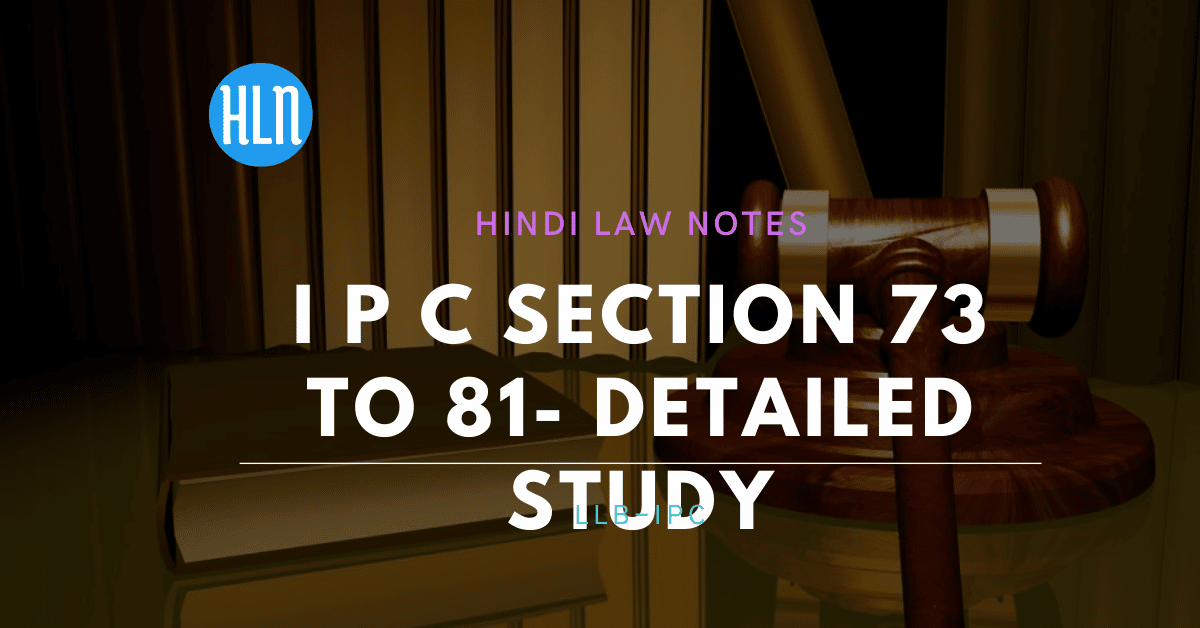 IPC Section 73 to 81- hindi Law Notes