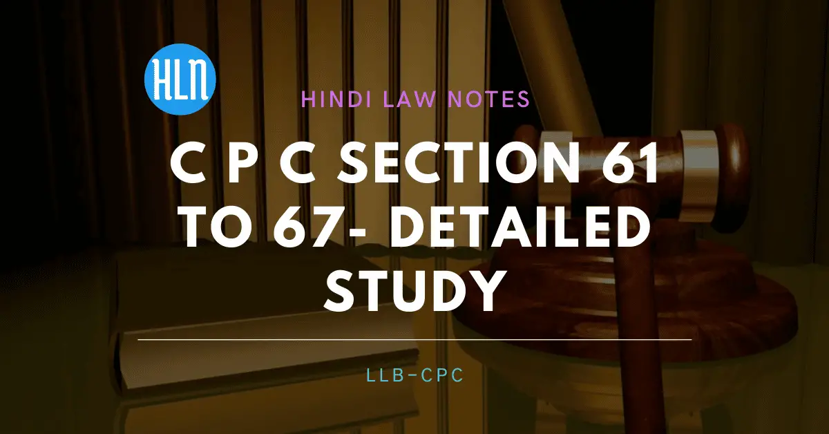 CPC Section 61 to 67- Hindi Law Notes