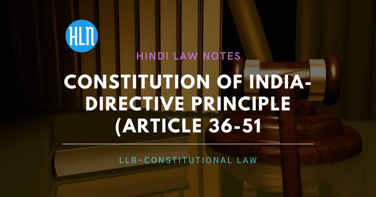 Constitution of India- Directive principle- Hindi Law Notes