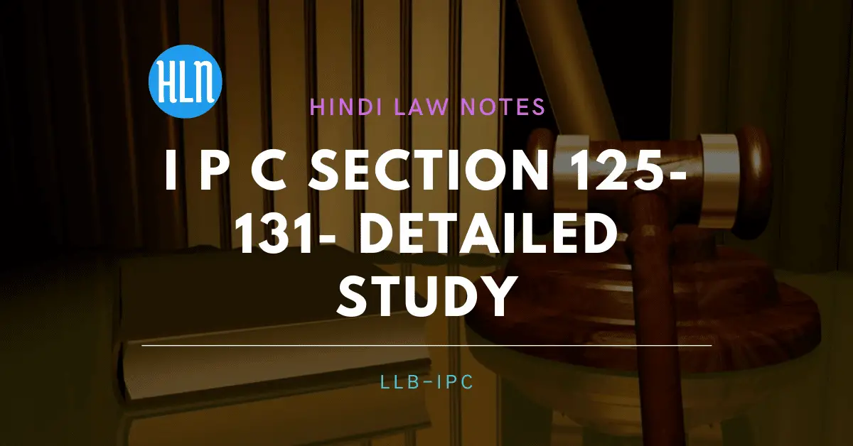 IPC Section 125-131- Hindi Law Notes