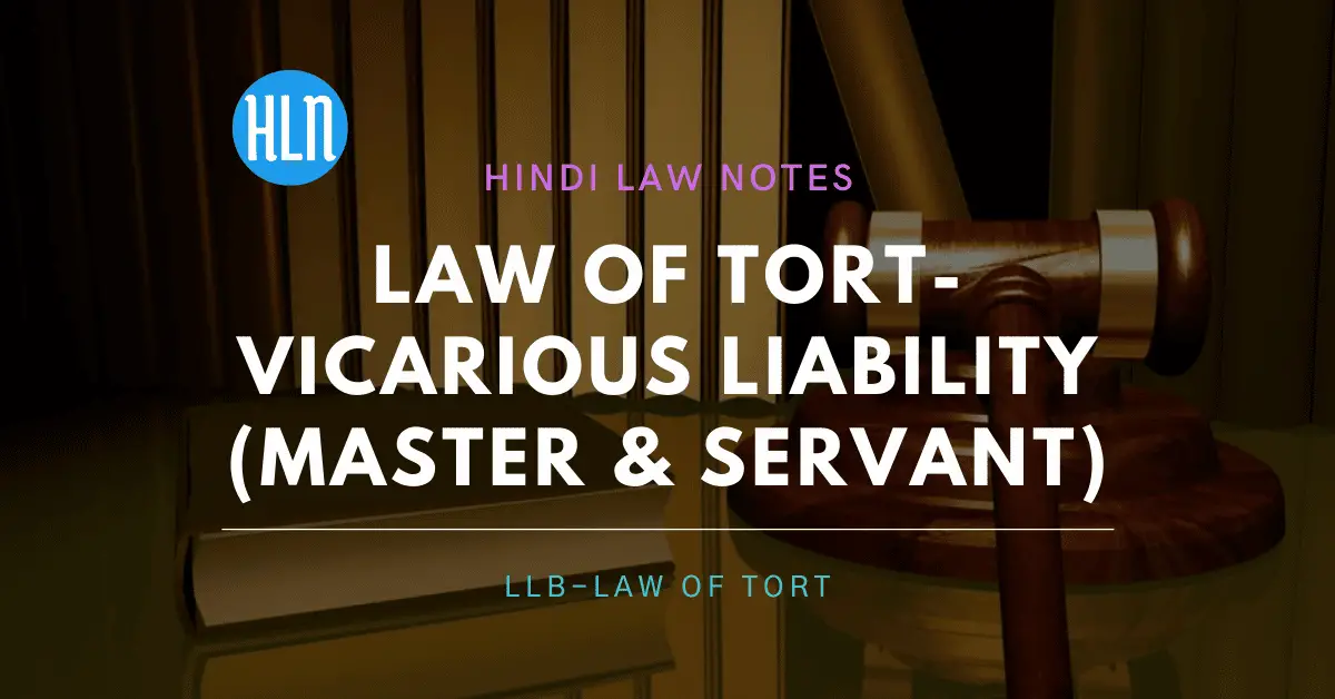 vicarious liability master & Servant- Hindi Law Notes