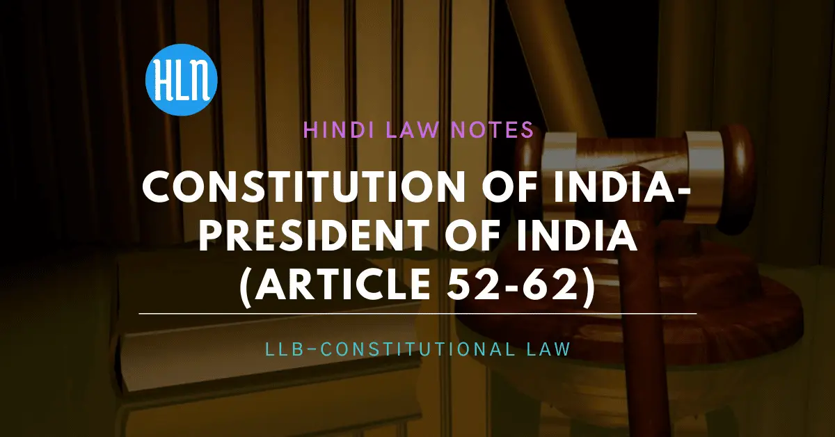 President article 52 to 62- Hindi Law Notes