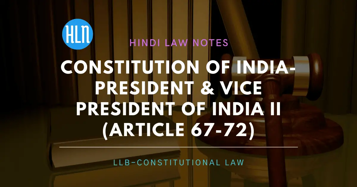 Constitution of india- President Vice President II- Hindi Law Notes