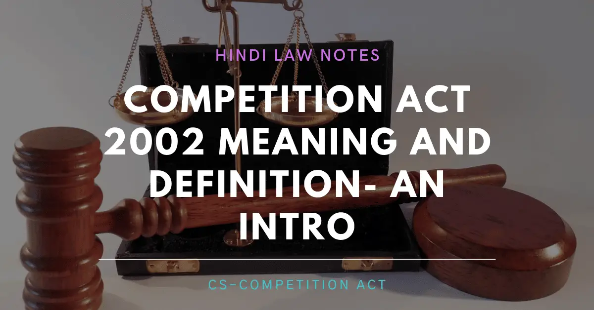 Competition act Meaning and Definition- Hindi Law Notes
