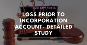 समामेलन से पूर्व लाभ या हानि (Loss Prior to Incorporation Account) की विधियों का गणना करना