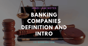 बैंकिंग कंपनी क्या होती है? भारत में बैंकिंग कंपनी कैसे स्थापित कर सकते है?