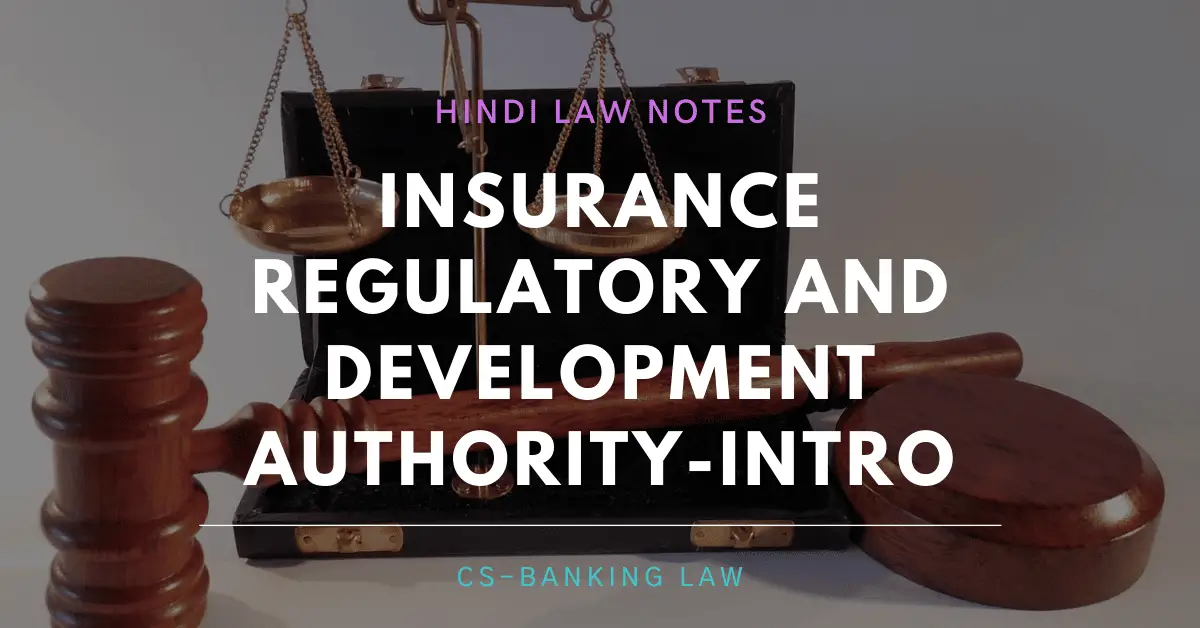 Insurance Regulatory and Development Authority- Hindi Law Notes