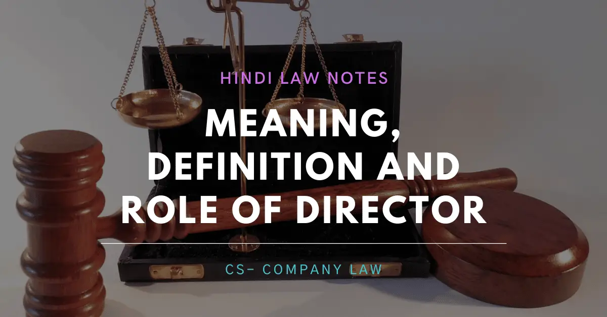 Meaning, Definition and Role of Director- Hindi Law Notes