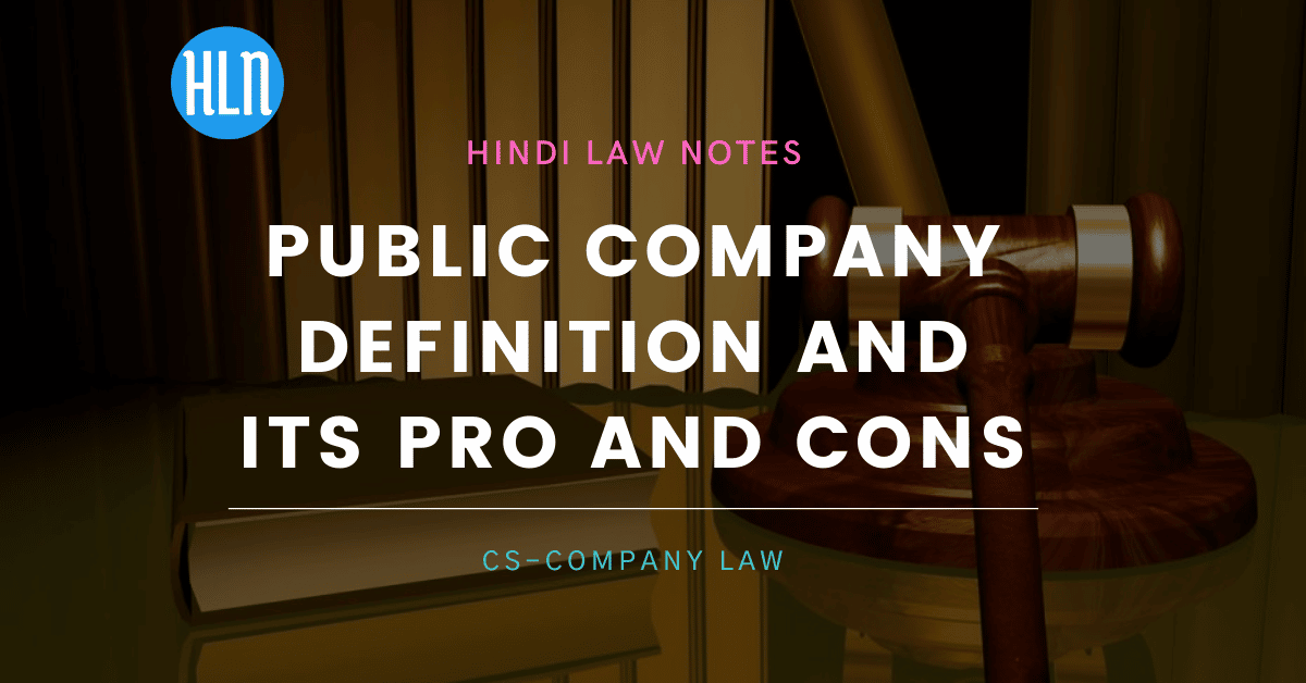 Public Company Definition and its pro and cons- Hindi Law Notes