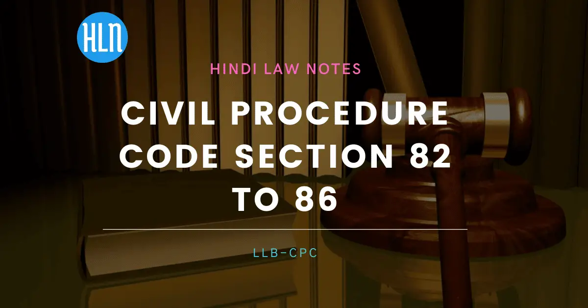 CPC Section 82 to 86- Hindi Law notes