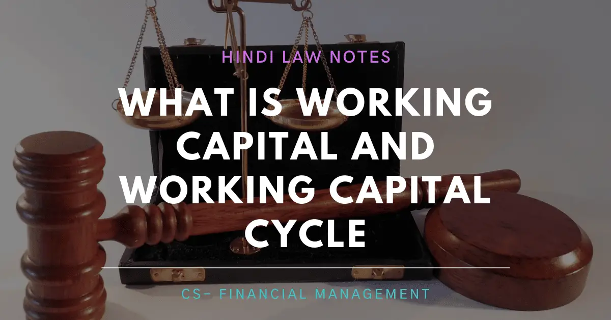 Working Capital and Working capital Cycle- Hindi Law Notes
