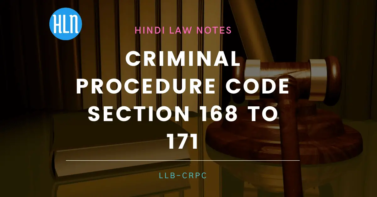 crpc section 168 to 171- Hindi Law Notes