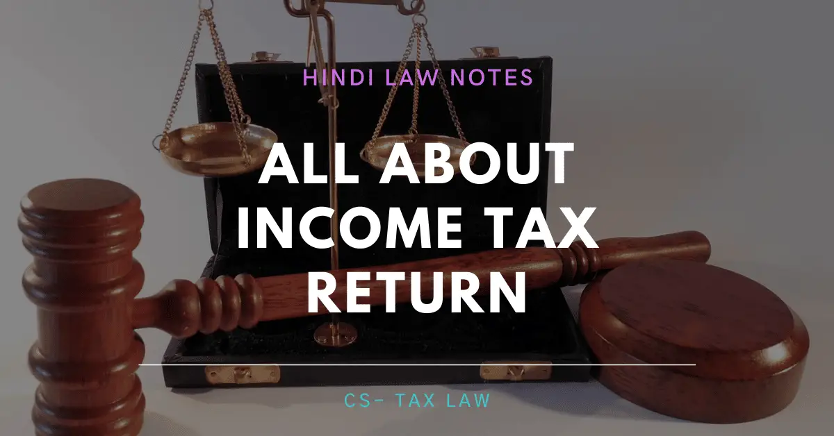 All About Income Tax Return- Hindi Law Notes