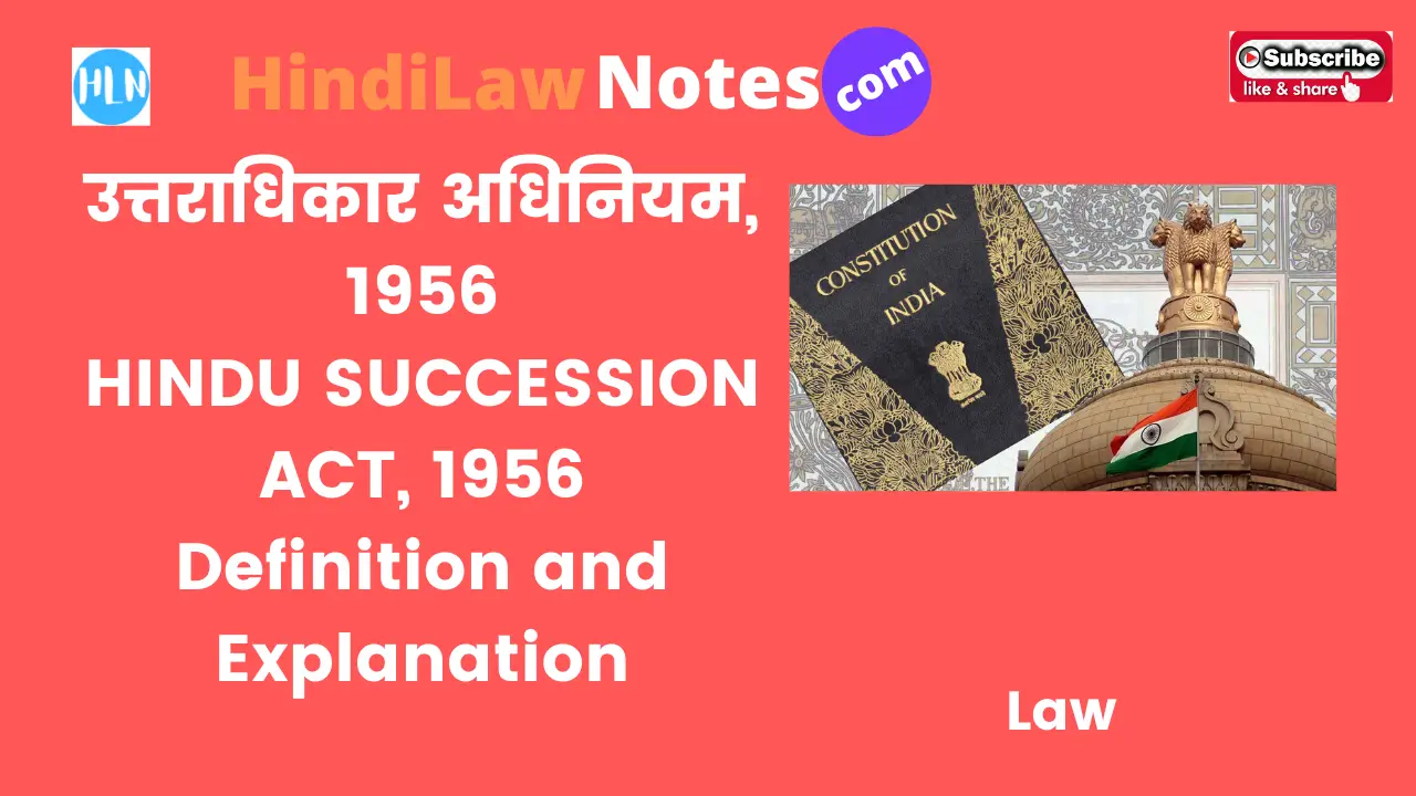 HINDU SUCCESSION ACT, 1956 Definition and Explanation- Hindi Law Notes