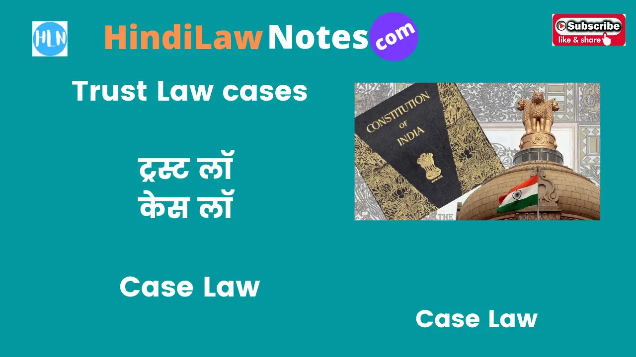 Trust Law cases- Hindi law Notes